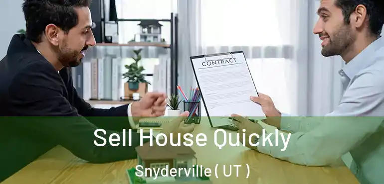  Sell House Quickly Snyderville ( UT )