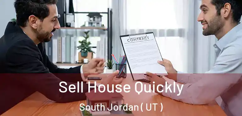  Sell House Quickly South Jordan ( UT )