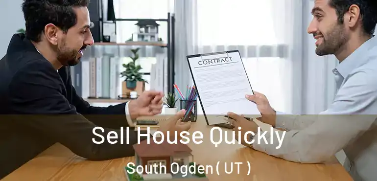  Sell House Quickly South Ogden ( UT )