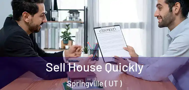  Sell House Quickly Springville ( UT )