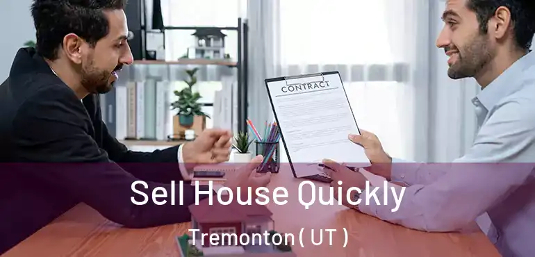  Sell House Quickly Tremonton ( UT )