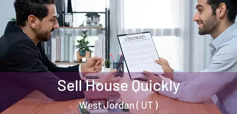  Sell House Quickly West Jordan ( UT )