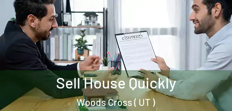  Sell House Quickly Woods Cross ( UT )