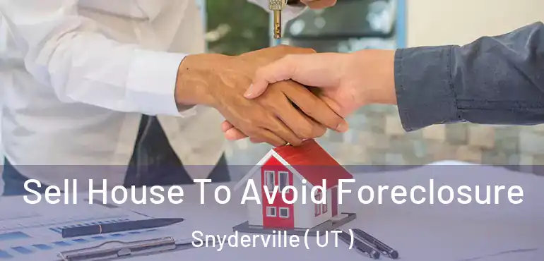  Sell House To Avoid Foreclosure Snyderville ( UT )