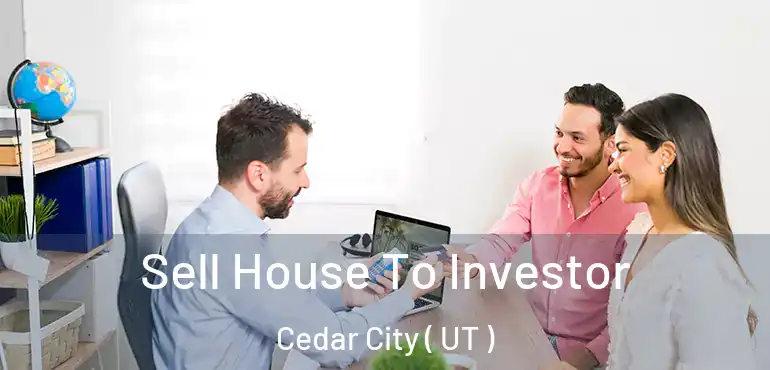  Sell House To Investor Cedar City ( UT )