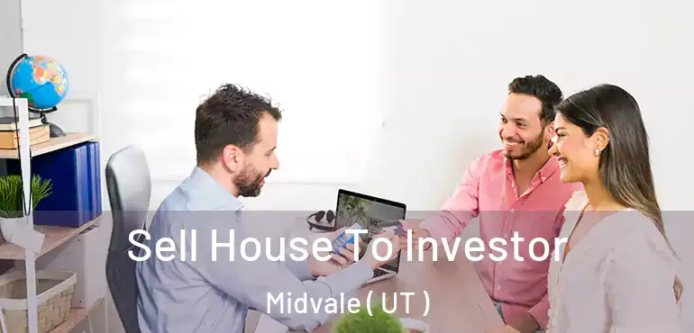  Sell House To Investor Midvale ( UT )