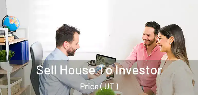  Sell House To Investor Price ( UT )