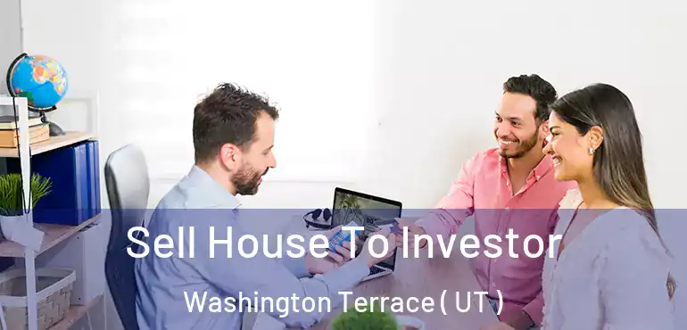 Sell House To Investor Washington Terrace ( UT )