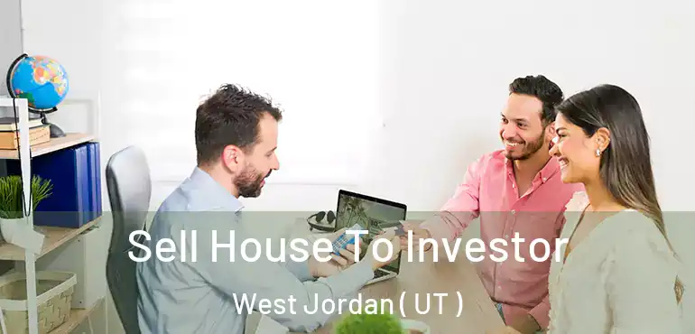  Sell House To Investor West Jordan ( UT )