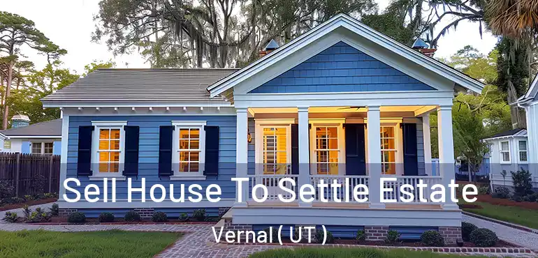  Sell House To Settle Estate Vernal ( UT )
