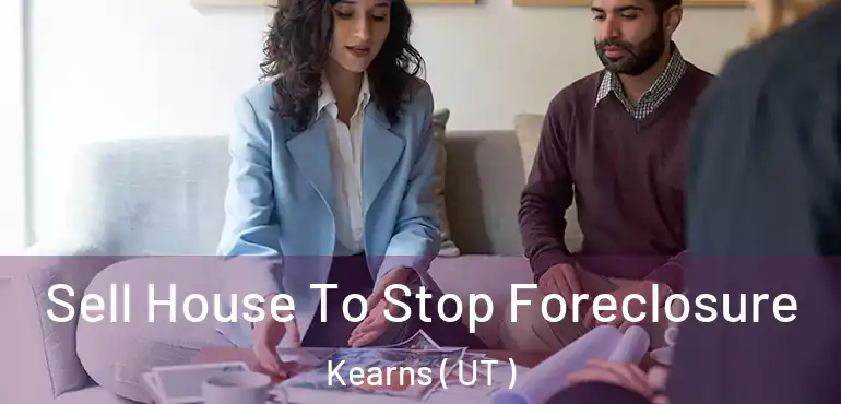  Sell House To Stop Foreclosure Kearns ( UT )