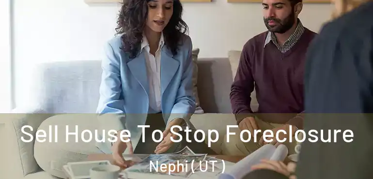  Sell House To Stop Foreclosure Nephi ( UT )