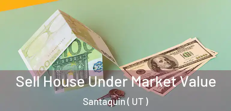  Sell House Under Market Value Santaquin ( UT )
