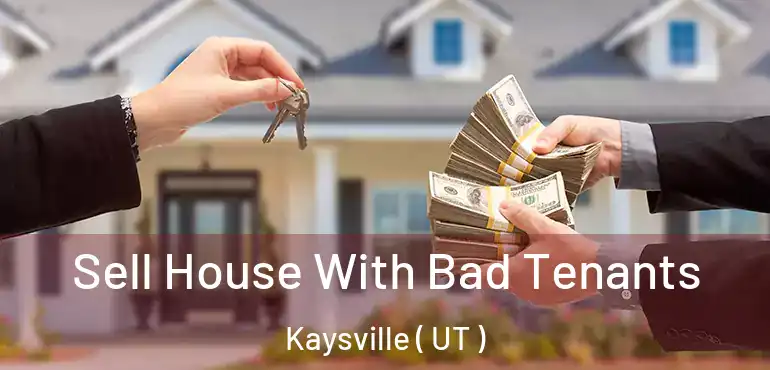  Sell House With Bad Tenants Kaysville ( UT )