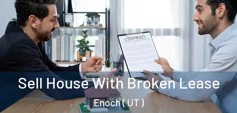  Sell House With Broken Lease Enoch ( UT )