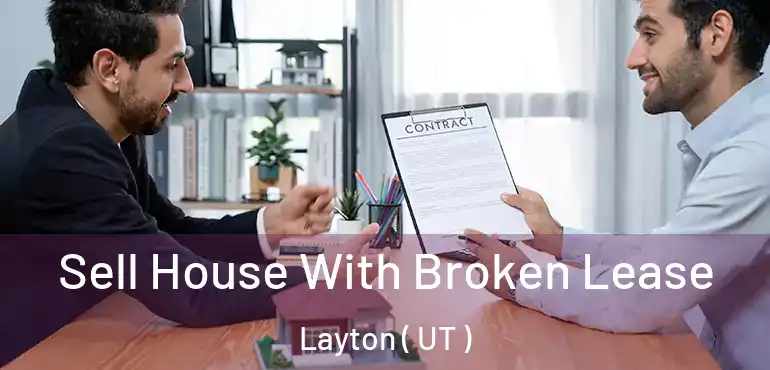  Sell House With Broken Lease Layton ( UT )