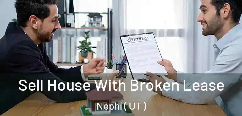  Sell House With Broken Lease Nephi ( UT )