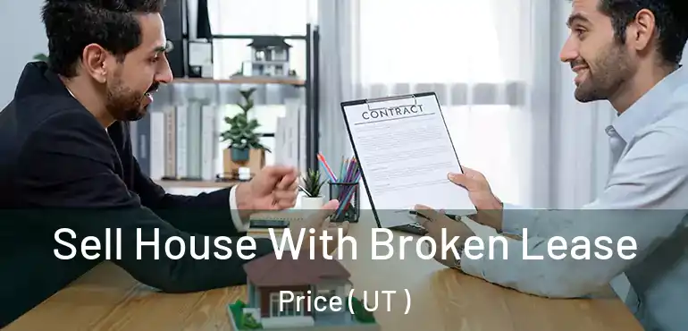  Sell House With Broken Lease Price ( UT )