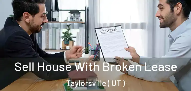  Sell House With Broken Lease Taylorsville ( UT )
