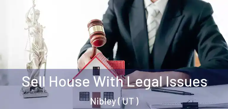  Sell House With Legal Issues Nibley ( UT )