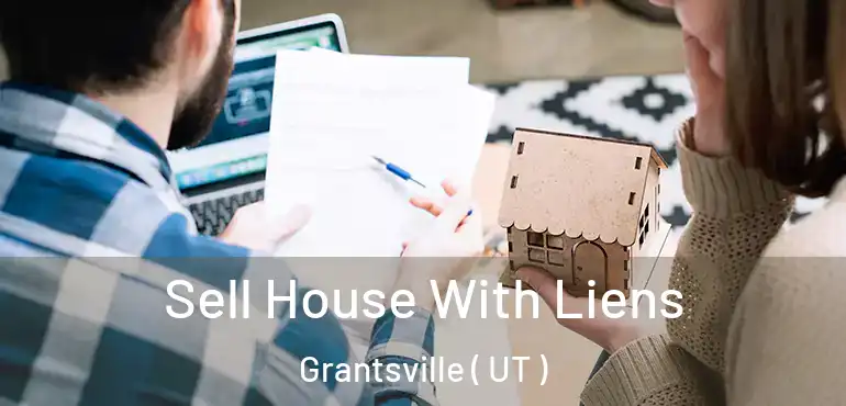  Sell House With Liens Grantsville ( UT )