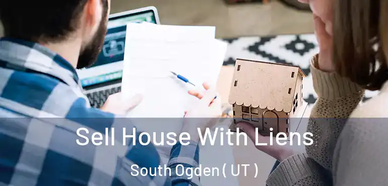  Sell House With Liens South Ogden ( UT )