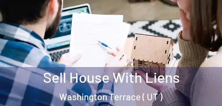  Sell House With Liens Washington Terrace ( UT )