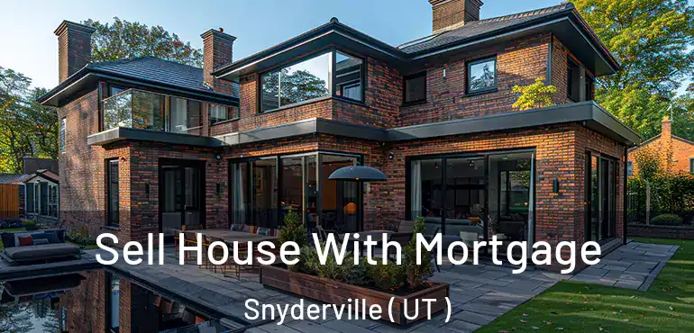  Sell House With Mortgage Snyderville ( UT )