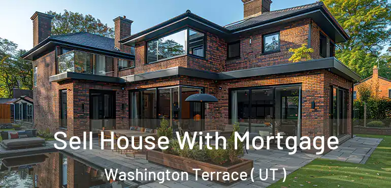  Sell House With Mortgage Washington Terrace ( UT )