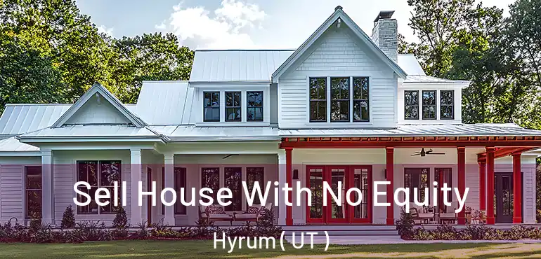  Sell House With No Equity Hyrum ( UT )