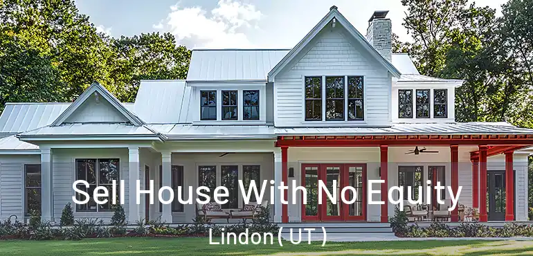  Sell House With No Equity Lindon ( UT )