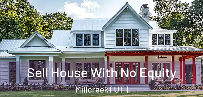 Sell House With No Equity Millcreek ( UT )