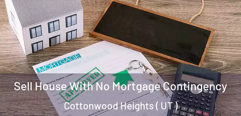  Sell House With No Mortgage Contingency Cottonwood Heights ( UT )