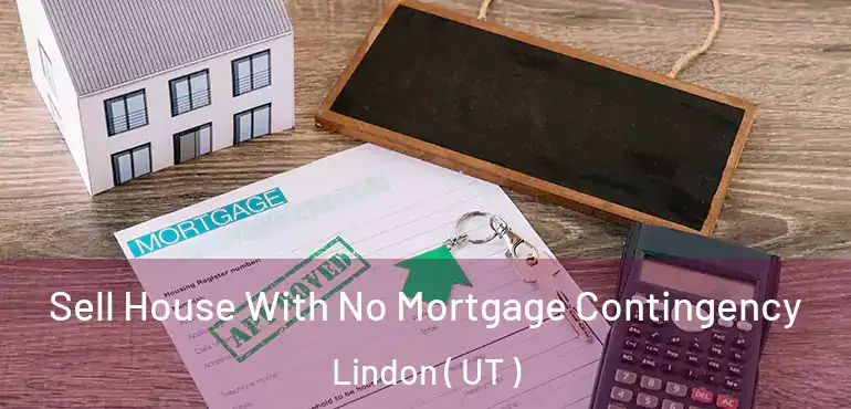  Sell House With No Mortgage Contingency Lindon ( UT )