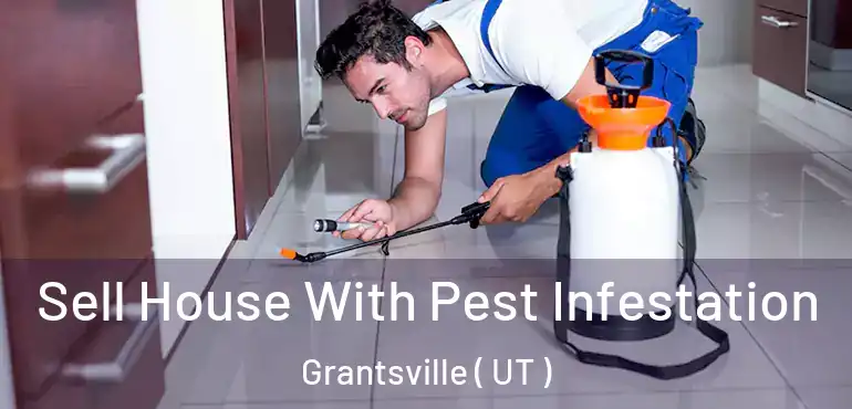  Sell House With Pest Infestation Grantsville ( UT )