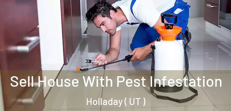  Sell House With Pest Infestation Holladay ( UT )