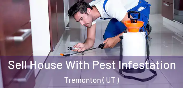  Sell House With Pest Infestation Tremonton ( UT )