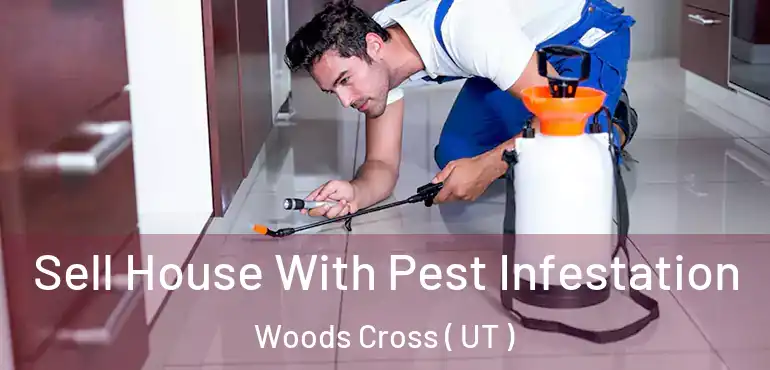  Sell House With Pest Infestation Woods Cross ( UT )