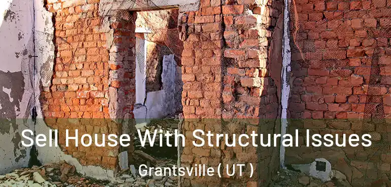  Sell House With Structural Issues Grantsville ( UT )