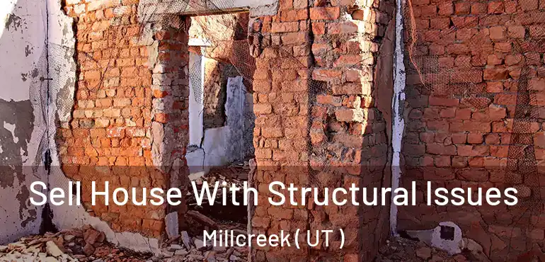  Sell House With Structural Issues Millcreek ( UT )