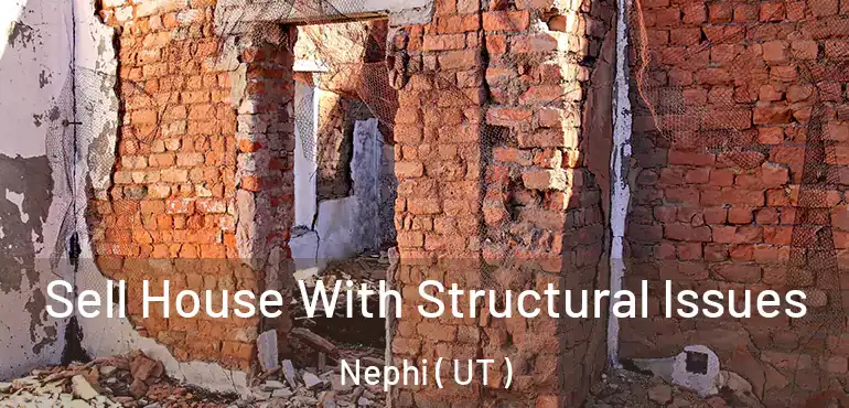  Sell House With Structural Issues Nephi ( UT )