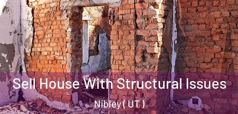  Sell House With Structural Issues Nibley ( UT )