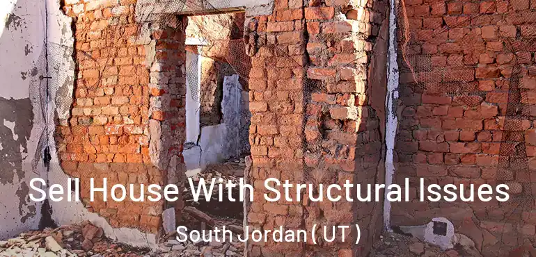  Sell House With Structural Issues South Jordan ( UT )