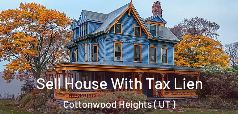  Sell House With Tax Lien Cottonwood Heights ( UT )
