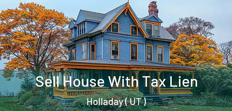  Sell House With Tax Lien Holladay ( UT )