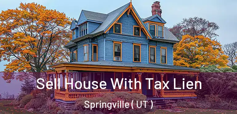  Sell House With Tax Lien Springville ( UT )