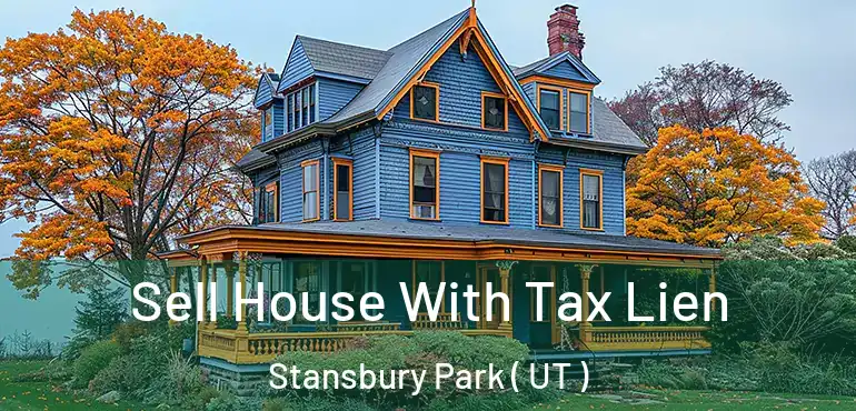 Sell House With Tax Lien Stansbury Park ( UT )