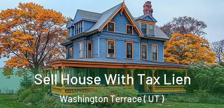  Sell House With Tax Lien Washington Terrace ( UT )