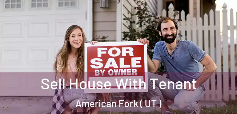  Sell House With Tenant American Fork ( UT )