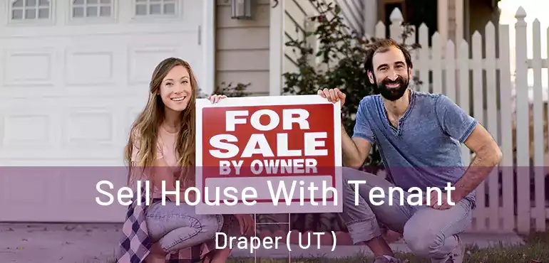  Sell House With Tenant Draper ( UT )